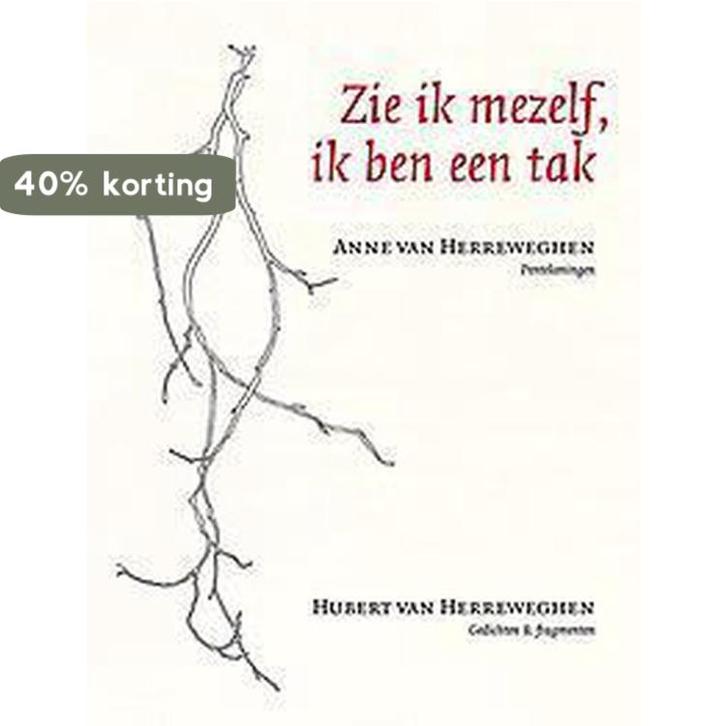 Zie ik mezelf ik ben een tak 9789491455315, Boeken, Gedichten en Poëzie, Zo goed als nieuw, Verzenden