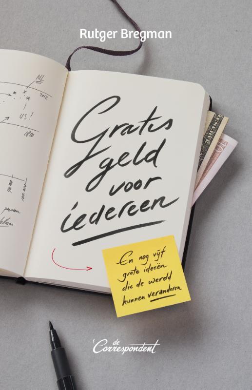 Gratis geld voor iedereen 9789082256307 Rutger Bregman, Boeken, Literatuur, Zo goed als nieuw, Verzenden