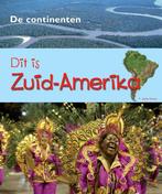 Dit is Zuid-Amerika / De Continenten 9789461752512, Boeken, Verzenden, Zo goed als nieuw, Anita Ganeri