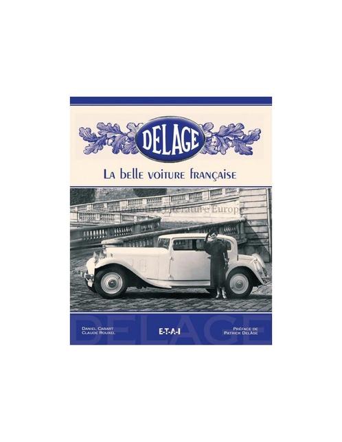 DELAGE LA BELLE VOITURE FRANÇAISE - DANIEL CABART & CLAUDE.., Boeken, Auto's | Boeken, Ophalen of Verzenden
