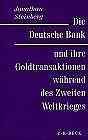 Die Deutsche Bank und ihre Goldtransaktionen während des..., Gelezen, Jonathan Steinberg, Verzenden