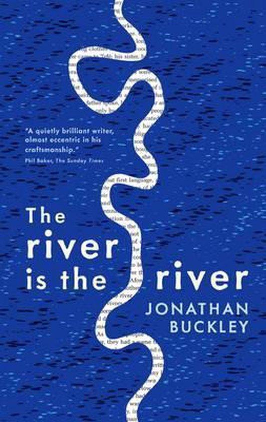 River Is The River 9781908745545 Jonathan Buckley, Boeken, Taal | Engels, Zo goed als nieuw, Verzenden