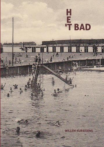 t Bad / Het Bad 9789491032455 Willem Kurstjens, Verzenden, Willem Kurstjens