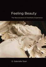 Feeling Beauty 9780262527446 G. Gabrielle Starr, Boeken, Verzenden, Zo goed als nieuw, G. Gabrielle Starr