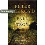 The Fall Of Troy 9780701179113 Peter Ackroyd, Verzenden, Gelezen, Peter Ackroyd