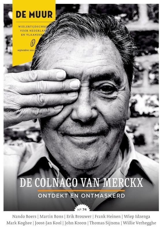 De Colnago van Merckx / De Muur / 74 9789462310551, Boeken, Hobby en Vrije tijd, Zo goed als nieuw, Verzenden