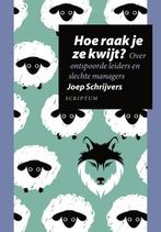 Hoe raak je ze kwijt? - Joep Schrijvers - 9789463190381 - Ha, Boeken, Economie, Management en Marketing, Verzenden, Nieuw