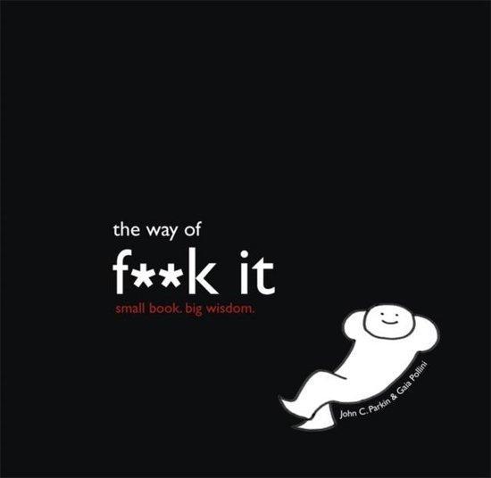 The Way of Fuck It 9781848501560 John Parkin, Boeken, Taal | Engels, Zo goed als nieuw, Verzenden