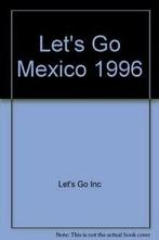 Lets Go Mexico 1996 By Lets Go Inc,Harvard Student, Verzenden, Zo goed als nieuw, Let's Go Inc,Harvard Student Agencies Inc.