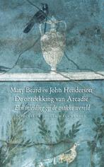 De ontdekking van Arcadie 9789025367626, Livres, Histoire mondiale, Mary Beard, John Henderson, Verzenden