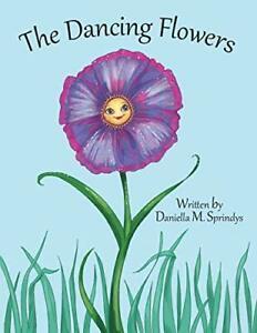 The Dancing Flowers. Sprindys, Daniella-M.   ., Livres, Livres Autre, Envoi