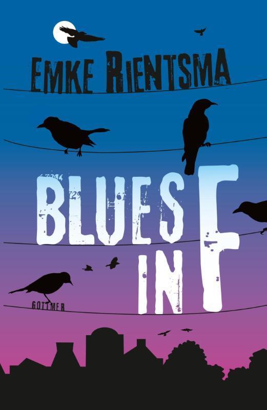Blues in F 9789025758271 Emke Rientsma, Boeken, Kinderboeken | Jeugd | 13 jaar en ouder, Zo goed als nieuw, Verzenden
