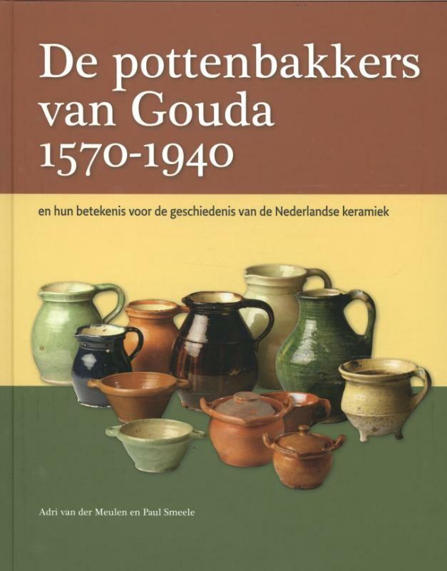 De pottenbakkers van Gouda 1570-1940 en hun betekenis voor, Boeken, Geschiedenis | Stad en Regio, Zo goed als nieuw, Verzenden