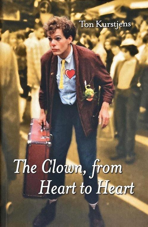 The clown, from heart to heart 9789081065023, Boeken, Kunst en Cultuur | Dans en Theater, Zo goed als nieuw, Verzenden