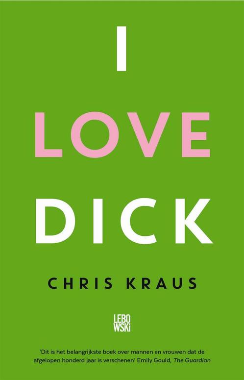 I love Dick 9789048833603 Chris Kraus, Boeken, Romans, Gelezen, Verzenden