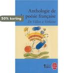 Anthologie De LA Poesie Francaise De Villon a Verlaine, Verzenden, Collectif