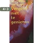 Vergeet Niet Te Genieten 9789042700345 J. & Romeis, Boeken, Verzenden, Gelezen, J. & Romeis