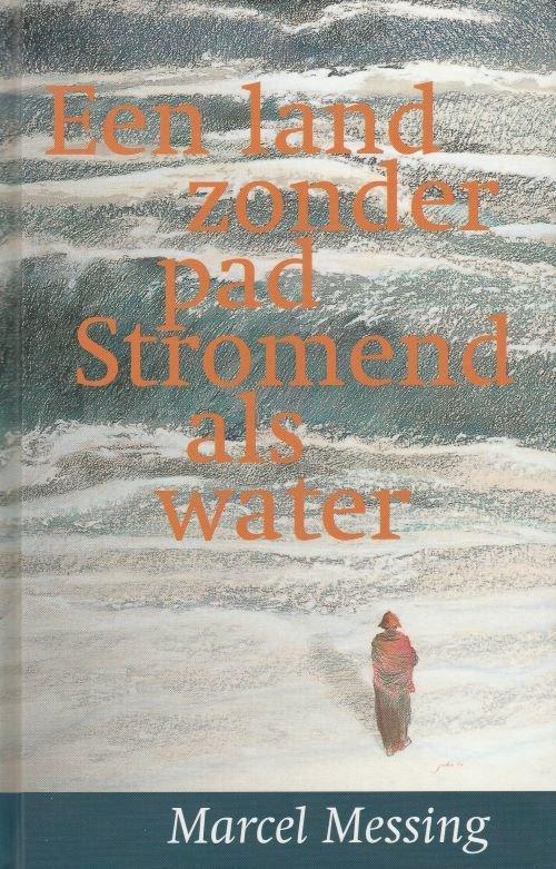 Een land zonder pad - Stromend als water - Marcel Messing -, Boeken, Godsdienst en Theologie, Verzenden