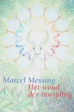 Het woud der inwijding 9789069636771, Boeken, Verzenden, Zo goed als nieuw, Marcel Messing