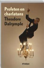 Profeten en Charlatans 9789046806951 Theodore Dalrymple, Boeken, Verzenden, Gelezen, Theodore Dalrymple