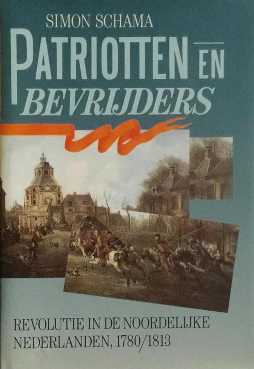 PATRIOTTEN EN BEVRIJDERS - GEB 9789051570380 Schama, Livres, Histoire mondiale, Envoi