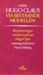 Over Hugo Claus, via bestaande modellen, Nieuw, Nederlands, Verzenden