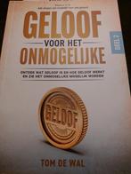 Geloof voor het onmogelijke / Geloof voor het onmogelijke /, Boeken, Verzenden, Gelezen, Tom De Wal