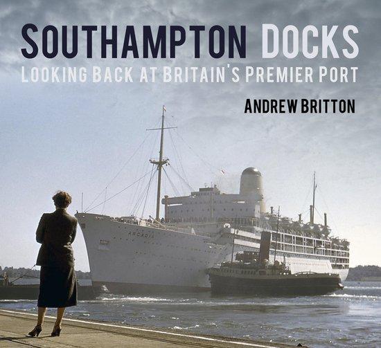 Southampton Docks Looking Back At Brita 9780752498812, Boeken, Taal | Engels, Gelezen, Verzenden