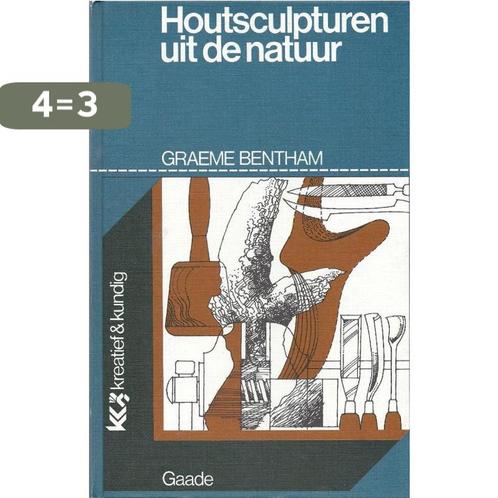 Houtsculpturen uit de natuur 9789060172193 Bentham, Boeken, Overige Boeken, Gelezen, Verzenden