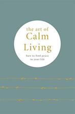 The Art of Calm Living: How to Find Calm and Live, Knight, Camille, Zo goed als nieuw, Verzenden