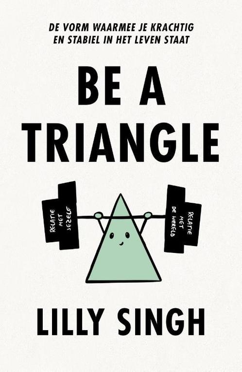Be a Triangle 9789043925617 Lilly Singh, Boeken, Overige Boeken, Zo goed als nieuw, Verzenden