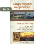 Langs mijnen en groeven 9789078407942 Olaf Op den Kamp, Verzenden, Zo goed als nieuw, Olaf Op den Kamp