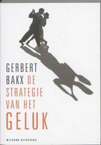 De strategie van het geluk 9789490382445 Gerbert Bakx, Boeken, Verzenden, Zo goed als nieuw, Gerbert Bakx