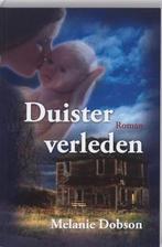 Duister verleden 9789033122613 Melanie Dobson, Verzenden, Gelezen, Melanie Dobson