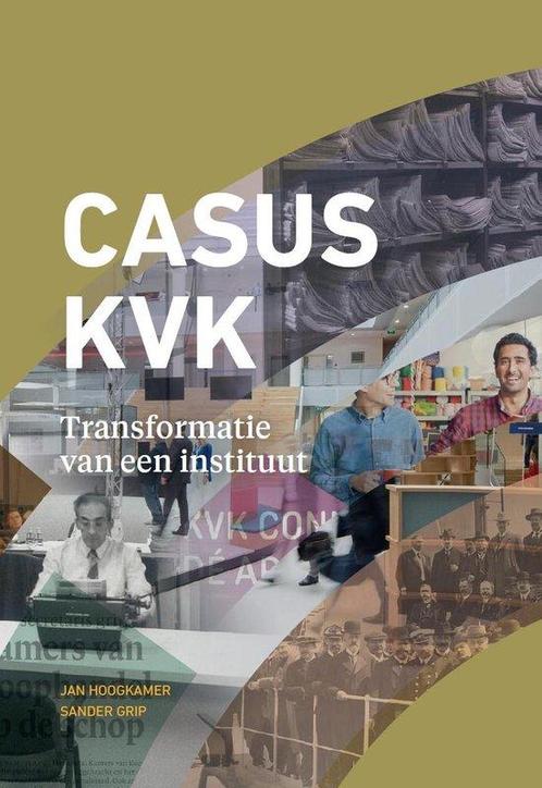 Casus KVK - Transformatie van een instituut 9789076834955, Boeken, Wetenschap, Zo goed als nieuw, Verzenden