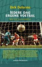 Iedere dag ergens voetbal 9789056178642 D. Deferme, Verzenden, Zo goed als nieuw, D. Deferme