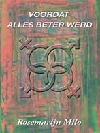 Voordat alles beter werd 9789493240940 Rosemarijn Milo, Boeken, Verzenden, Zo goed als nieuw, Rosemarijn Milo