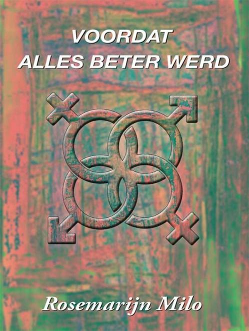 Voordat alles beter werd 9789493240940 Rosemarijn Milo, Boeken, Overige Boeken, Zo goed als nieuw, Verzenden
