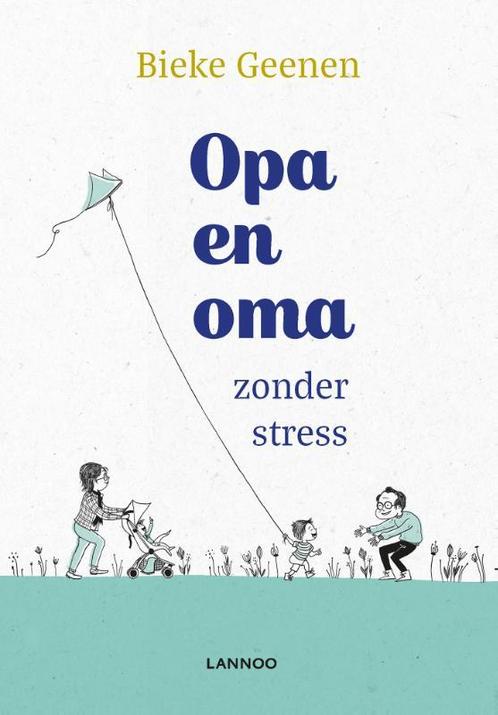 Opa en oma zonder stress 9789401450720 Bieke en, Boeken, Psychologie, Gelezen, Verzenden
