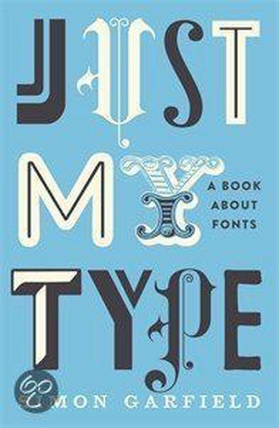 Just My Type 9781846683015 Simon Garfield, Boeken, Taal | Engels, Zo goed als nieuw, Verzenden