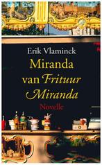 Miranda van frituur Miranda 9789028425231 Erik Vlaminck, Boeken, Verzenden, Zo goed als nieuw, Erik Vlaminck