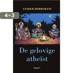 De gelovige atheïst 9789022339459 Sander Herremans, Boeken, Verzenden, Zo goed als nieuw, Sander Herremans