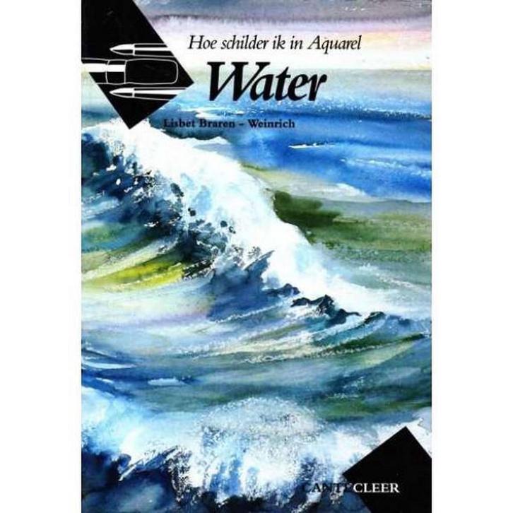 Water / Hoe schilder ik in aquarel 9789021320137, Boeken, Hobby en Vrije tijd, Gelezen, Verzenden
