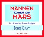 Mannen komen van Mars 9789027472281 John Gray, Boeken, Verzenden, Zo goed als nieuw, John Gray