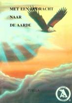 Met een opdracht naar de aarde - Tuella - 9789072676061 - Pa, Boeken, Esoterie en Spiritualiteit, Verzenden, Nieuw
