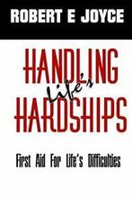 Handling Lifes Hardships: First Aid for Lifes, Joyce, Robert E., Zo goed als nieuw, Verzenden