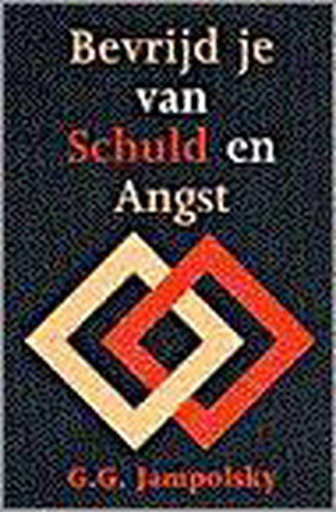 Bevrijd je van schuld en angst 9789062717453 G.G. Jampolsky, Boeken, Psychologie, Zo goed als nieuw, Verzenden