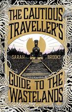 The Cautious Travellers Guide to The Wastelands, Verzenden, Sarah Brooks