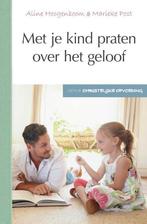 Met je kind praten over het geloof / Christelijke opvoeding, Boeken, Verzenden, Zo goed als nieuw, Aline Hoogenboom