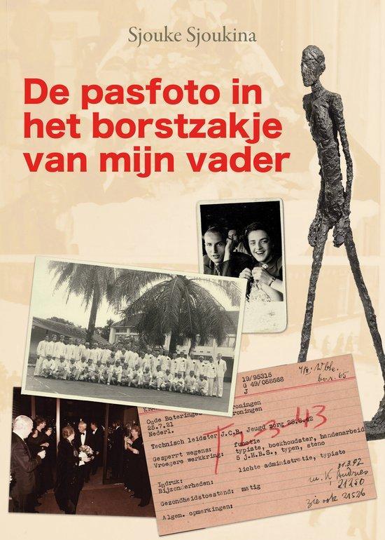 De pasfoto in het borstzakje van mijn vader 9789461550842, Boeken, Literatuur, Zo goed als nieuw, Verzenden